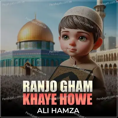 Ranjo Gham Khaye Howe - Ali Hamza album cover 