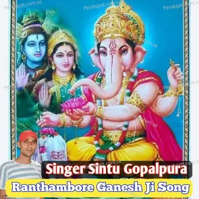 Ranthambore Ganesh Ji Song - Sintu Gopalpura album cover 