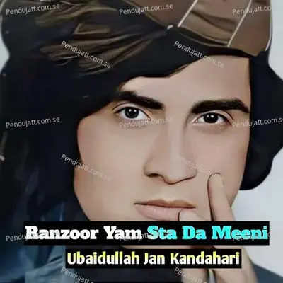 Ranzoor Yam Sta Da Meeni - Ubaidullah Jan Kandahari cover album