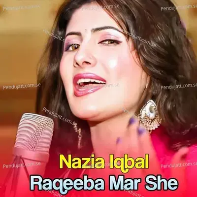 Raqeeba Mar She - Nazia Iqbal cover album