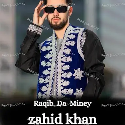 Raqib Da Miney - Zahid Khan album cover 