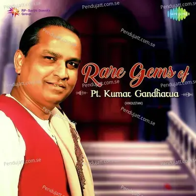Rare Gems Of Pt  Kumar Gandharva - Pt. Kumar Gandharva cover album