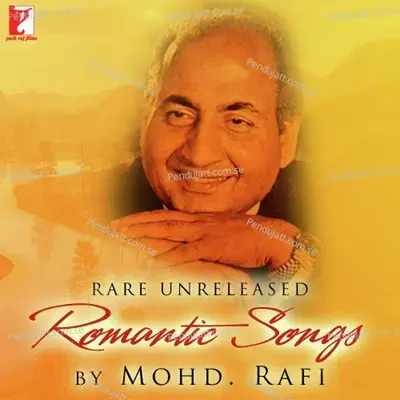 Rare Unreleased Romantic Songs By Mohammed Rafi - 