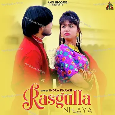 Rasgulla Ni Laya - Indra Dhavsi album cover 