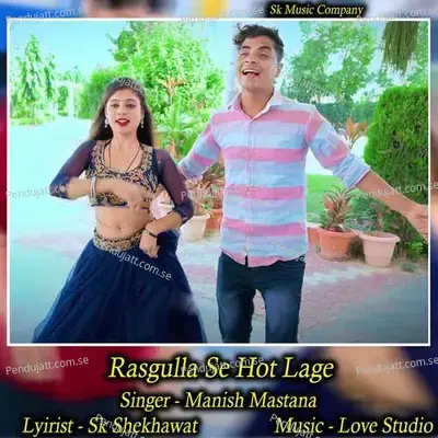 Rasgulla Se Hot Lage - Manish Mastana album cover 