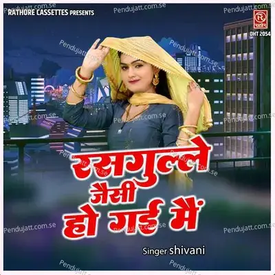 Rasgulle Jaisi Ho Gayi Main - Shivani album cover 