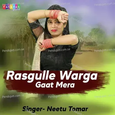 Rasgulle Warga Gaat Mera - Neetu Tomar album cover 