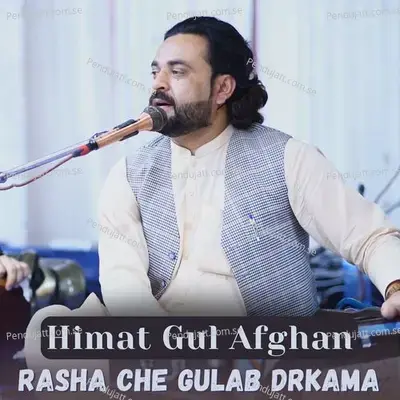 Rasha Che Gulab Drkama - Himat Gul Afghan album cover 