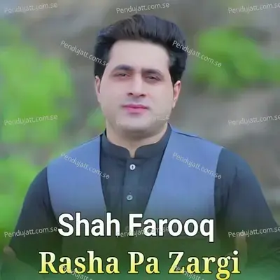 Rasha Pa Zargi Me Da Ghamono Baran Ori - Shah Farooq album cover 