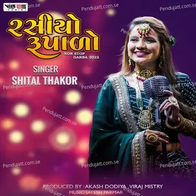 Rasiyo Rupalo - Shital Thakor