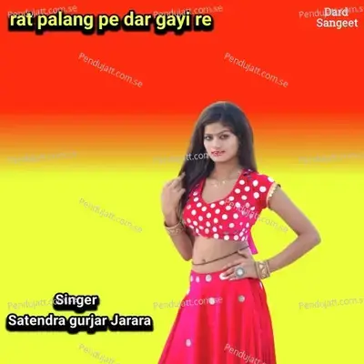 Rat Palang Pe Dar Gayi Re - Satendra Gurjar Jarara