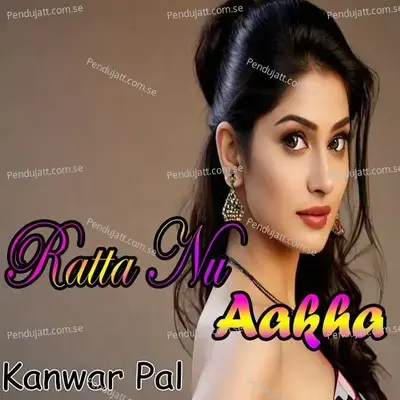 Ratta Nu Aakha - Kanwar Pal album cover 