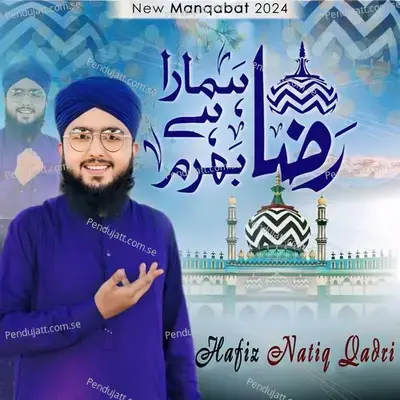 Raza Hamara Hai Bharam - Hafiz Natiq Qadri album cover 