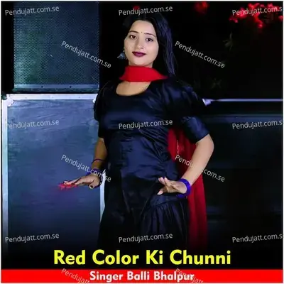 Red Color Ki Chunni - Balli Bhalpur album cover 