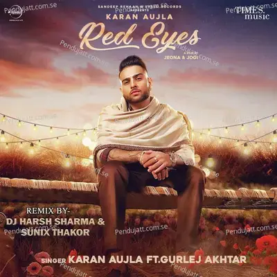 Red Eyes Remix By Dj Harsh Sharma  Amp  Sunix Thakor - Karan Aujla album cover 