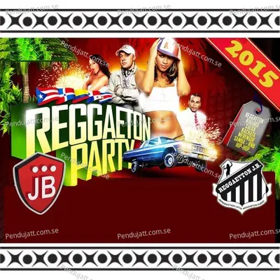 Reggaeton Party 2015 100 Megahits - Extra Latino cover album