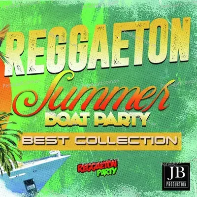 Reggaeton Summer Party Boat Party (Best Collection) - Extra Latino