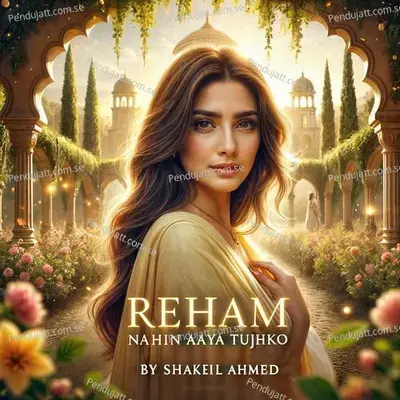 Reham Nahin Aaya Tujhko - Shakeel Ahmed album cover 