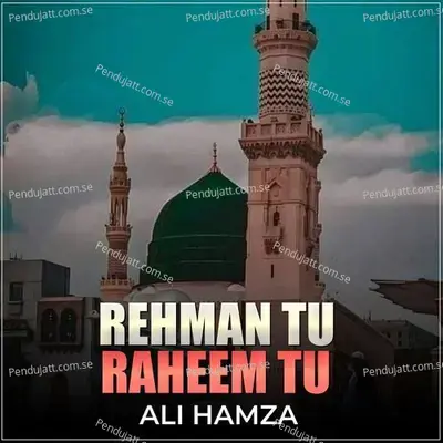 Rehman Tu Raheem Tu - Ali Hamza album cover 