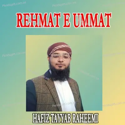 Rehmat E Ummat - Hafiz Tayyab Raheemi album cover 