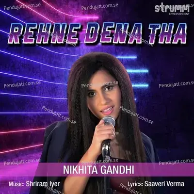 Rehne Dena Tha - Nikhita Gandhi album cover 