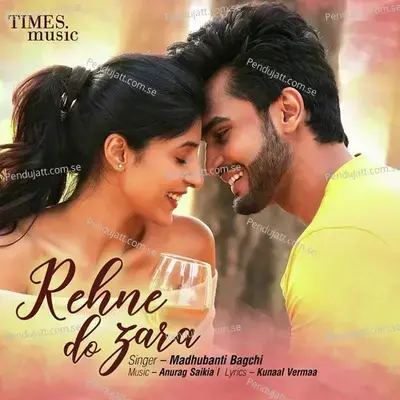Rehne Do Zara - Madhubanti Bagchi