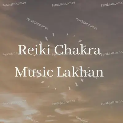 Reiki Chakra Music Lakhan - Lakhan Hire album cover 