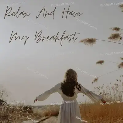 Relax And Have My Breakfast - Lakhan Hire album cover 