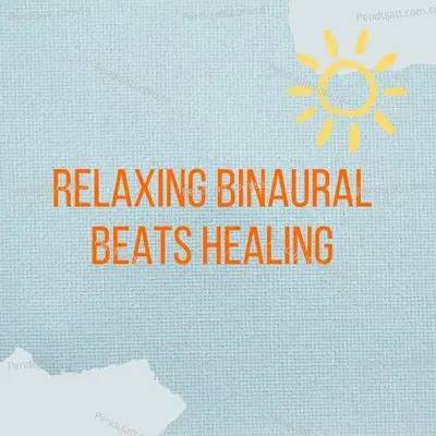 Relaxing Binaural Beats - Lakhan Hire album cover 