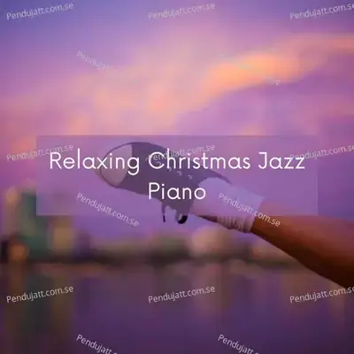 Relaxing Christmas Jazz Piano - Lakhan Hire album cover 