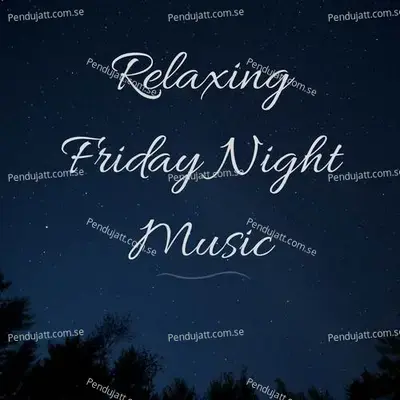 Relaxing Friday Night Music - Lakhan Hire album cover 