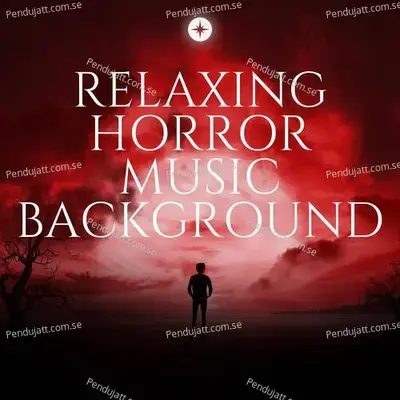 Relaxing Horror Music Background - Lakhan Hire album cover 
