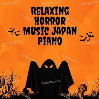 Relaxing Horror Music Japan Piano - Lakhan Hire album cover 