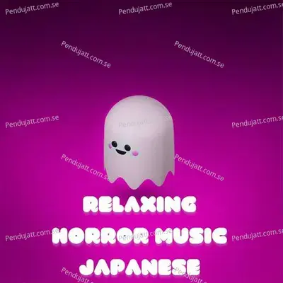 Relaxing Horror Music Japanese - Lakhan Hire album cover 