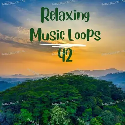 Relaxing Music Loops 42 - Lakhan Hire album cover 