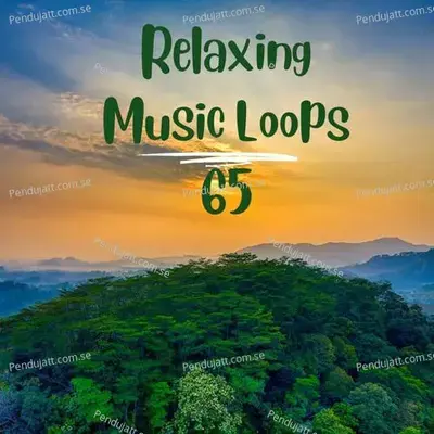 Relaxing Music Loops 65 - Lakhan Hire album cover 