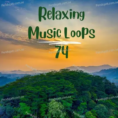 Relaxing Music Loops 74 - Lakhan Hire album cover 