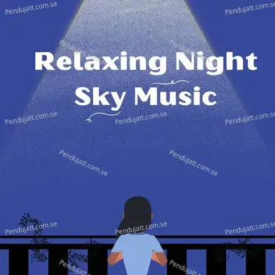 Relaxing Night Sky Music - Lakhan Hire album cover 