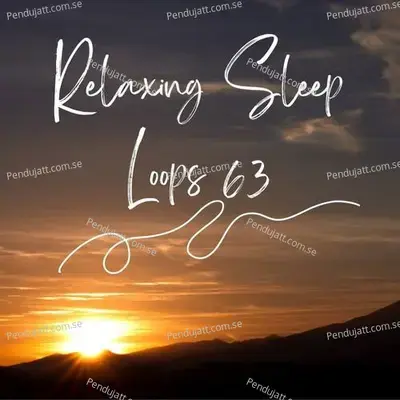 Relaxing Sleep Loops 63 - Lakhan Hire album cover 