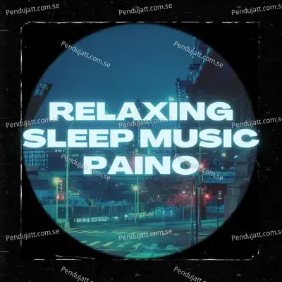Relaxing Sleep Music Paino - Lakhan Hire album cover 