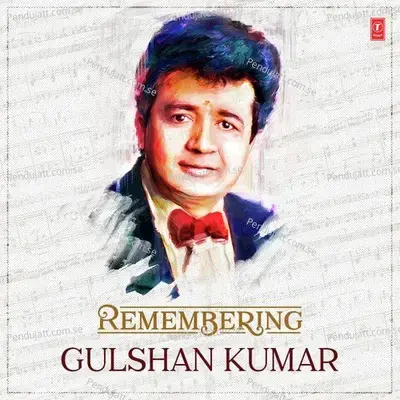 Remembering Gulshan Kumar - Various Artists cover album