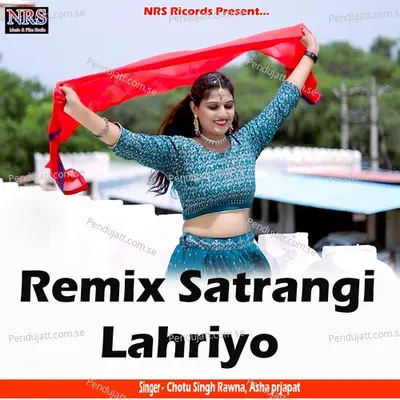 Remix Satrangi Lahriyo - Chotu Singh Rawna album cover 