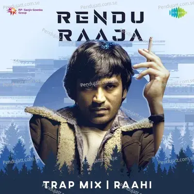 Rendu Raaja Trap Mix - Dhanush album cover 