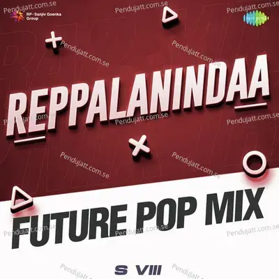 Reppalanindaa - Future Pop Mix - S VIII album cover 