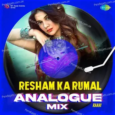 Resham Ka Rumal Analogue Mix - Raahi album cover 