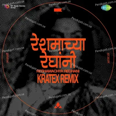 Reshmachya Reghani - Kratex Remix - Kratex album cover 