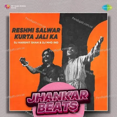 Reshmi Salwar Kurta Jali Ka - Jhankar Beats - DJ Harshit Shah album cover 