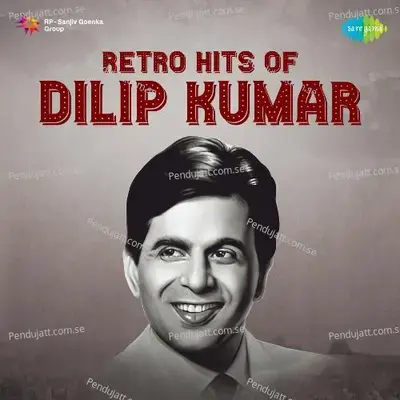 Retro Hits Of Dilip Kumar - Various Artists cover album