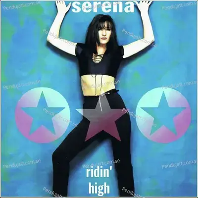 Ridin High  Mike Stock  Amp  Matt Aitken Radio Edit - Serena album cover 