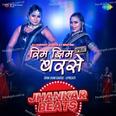 Rim Jhim Barse - Upbeat - Jhankar Beats - DJ Harshit Shah album cover 